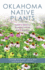 Oklahoma Native Plants--a Guide to Designing Landscapes to Attract Birds & Butterflies