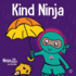 Kind Ninja: a Children's Book About Kindness (Ninja Life Hacks)
