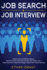Job Search and Job Interview: Simple, Fast and Efficient Ways to Stand Out from The Crowd and Get Your Dream Job + A New Approach Using Technology to Boost Your Career Hunting