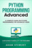 Python Programming Advanced a Complete Guide on Python Programming for Advanced Users