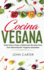 Cocina Vegana: Gua Paso a Paso Y Deliciosas Recetas Para Una Alimentacin Vegana Saludable (Vegan Cooking Spanish Version) (Dieta Saludable) (Spanish Edition)