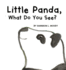 Little Panda, What Do You See?