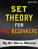 Set Theory for Prebeginners an Elementary Introduction to Sets, Relations, Partitions, Functions, Equinumerosity, Logic, Axiomatic Set Theory, Ordinals, and Cardinals
