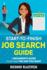 Starttofinish Job Search Guide a Beginner's Guide to Getting the Job You Want