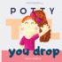 Potty 'Til You Drop (Potty People)