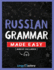 Russian Grammar Made Easy: A Comprehensive Workbook To Learn Russian Grammar For Beginners (Audio Included)
