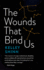 The Wounds That Bind Us