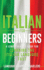 Italian for Beginners a Comprehensive Guide for Learning the Italian Language Fast