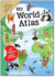 My World Atlas: a Fun, Fabulous Guide for Children to Countries, Capitals, and Wonders of the World (My Atlas Series for Children)