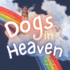 Dogs in Heaven: Childrens Book About Pet Loss, Helping Families Celebrate Memories of a Pet