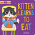 Kitten Learns to Eat Format: Board Book