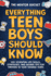 Everything Teen Boys Should Know-100+ Essential Life Skills, Strategies, and Insider Tips for Thriving in Your Teenage Years