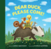 Dear Duck, Please Come!