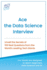 Ace the Data Science Interview: Unveil The Secret of 100 Questions from the World's leading Tech Giants