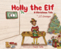 Holly the Elf: A Christmas Tale