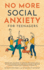 No More Social Anxiety For Teenagers: Proven DBT Strategies to Improve Your People Skills with Witty Banter and Charismatic Charm to Become a People Magnet that Everyone is Drawn To