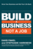 Build a Business Not a Job: Grow Your Business & Get Your Life Back