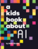 A Kids Book About AI
