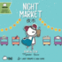 Night Market - Traditional: A Bilingual Book in English and Mandarin with Traditional Characters, Zhuyin, and Pinyin