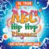 Abc Hip Hop Rhymes: Rap Alphabet Kids Book (the Alphabet Rhymes)