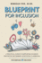 Blueprint for Inclusion: a Practical Guide to Supporting Students With Ieps in the General Education Classroom