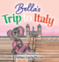 Bella's Trip to Italy: The Bella Lucia Series, Book 10