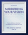 Mirroring Your Vision, 2nd Edition: Become Self-Aware, Intentional and Mindful When Leading Your LIFE