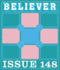 The Believer Issue 148: Winter 2024/2025