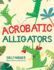 Acrobatic Alligators