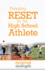 Pressing Reset for the High School Athlete (Pressing Reset for Living Life Better & Stronger)