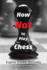 How Not to Play Chess: a Year With the Chess Genius