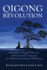 Qigong Revolution: A Guide to Change Your life with Practical Techniques for Physical and Mental Well-being