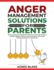 Anger Management Solutions for Parents: "Quick, practical strategies for parents to manage emotions, improve communication, and create lasting connections in family life."