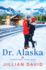 Dr. Alaska (Yukon Valley, Alaska Hospital Series)