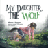 My Daughter, the Wolf