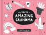 Why Youre So Amazing, Grandma: a Fun Fill-in Book for Kids to Complete for Their Grandma