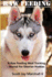 Siberian Husky Raw Feeding Meal Tracking Journal: a Raw Feeding Meal Tracking Journal for Siberian Huskies (Raw Feeding Meal Tracking Journals)