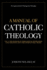 A Manual Of Catholic Theology: The Sources of Theological Knowledge, God, And The Supernatural Order