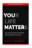 Your Life Matters: Take Time To Think Tips From Television's Favorite Teen & Family LIfe Coach