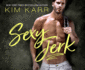 Sexy Jerk (Sexy Jerk World, 1) (Audio Cd)