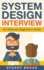 System Design Interview: an in-Depth Overview for System Designers (a Beginner's Guide)