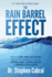 The Rain Barrel Effect: How a 6, 000 Year Old Answer Holds the Secret to Finally Getting Well, Losing Weight & Feeling Alive Again!