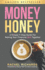 Money Honey: A Simple 7-Step Guide For Getting Your Financial $hit Together