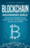 Blockchain: Beginners Bible-Discover How Blockchain Could Enrich Your Life, Your Business & Your Cryptocurrency Wallet (Bitcoin, Cryptocurrency and Blockchain)