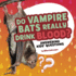 Do Vampire Bats Really Drink Blood? : Answering Kids' Questions