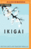 Ikigai: Los Secretos De Japn Para Una Vida Larga Y Feliz/ the Secrets of Japan for a Long and Happy Life