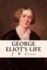 George Eliot's Life: Complete Volumes I, II, & III