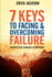 7 Keys to Facing & Overcoming Failure: Perspective Changes Everything