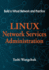 Linux Network Services Administration: Build a Virtual Network and Practice