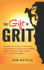 The Gift of Grit: Unleash the Power of Passion & Perseverance, Rewire Your Beliefs, Build Resilience, and Achieve Your Long-Term Goals (Personal Mastery Series)